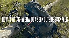 How To Attach A Bow To A Seek Outside Backpack (With A Talon)