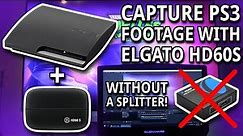 How To Capture PS3 Footage On An Elgato HD60S (Without A Splitter!!)
