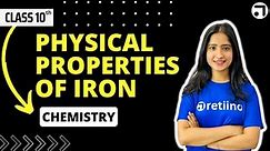 Physical Properties of Iron | Class 10 chemistry | Metals & Non -Metals