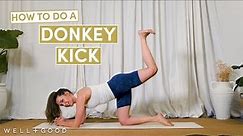 How to do a Donkey Kick | The Right Way | Well+Good