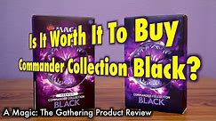 Is It Worth It To Buy Commander Collection Black? A Magic: The Gathering Product Review
