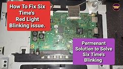 How To Fix 6 Times blinking on SONY LED TV|Six time Redlight Blinking Solution||LED|Repair