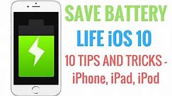 How to Save Battery Life iOS 10 - 10 Tip and Tricks!