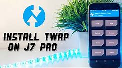 How to install TWRP on J7 Pro (Easy Method)