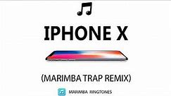 iPhone X (Marimba Trap Remix) 2018