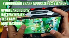 SHARP AQUOS ZERO 2 REVIEW HANDPHONE UPDATE ANDROID 12 BATTERY HEALTH TEST GAME MULTITASKING SETAHUN