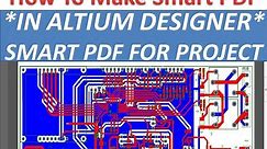 ALTIUM TUTORIAL-22: How To Make Smart PDF in ALTIUM DESIGNER /SMART PDF Feature in ALTIUM DESIGNER