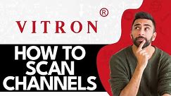 How to Scan Channels on Vitron Smart TV (2024)