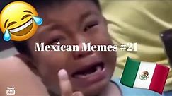 Mexican Memes #21 😂