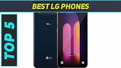 Top 5 Best LG Phones 2024