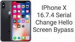 IPhone X 16.7.4 Serial Change Hello Screen Bypass Unlock tool