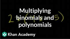 Multiplying binomials and polynomials | Algebra Basics | Khan Academy