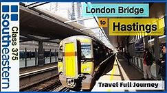 Southeastern Class 375 Train 'HASTINGS' Full Journey - London Bridge to Hastings