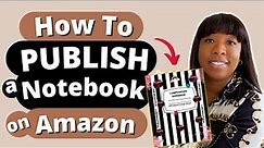 How to PUBLISH a Notebook on AMAZON in 10 mins❗️
