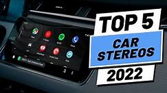 Top 5 BEST Car Stereos of [2022]