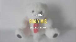 TOP ONE - Biały Miś (DISCOBEAT Remix) - KLASYK DISCO POLO w wersji KLUBOWEJ