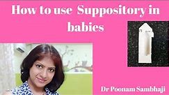 HOW TO USE SUPPOSITORY IN BABIES