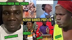 KENYA SIHAMI PART 76/ LATEST, FUNNIEST AND VIRAL VIDEOS, MEMES AND VINES.