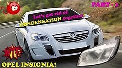Let's resolve the CONDENSATION issue TOGETHER! Opel Insignia XENON headlight repair step by step!