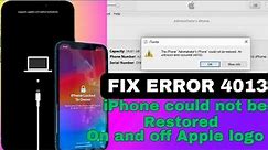 The iPhone Phone could not be restored. An unknown error occurred(4013) iPhone 11 on and off,fixed