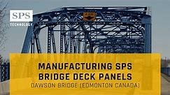 Manufacturing SPS Bridge Deck Panels (Dawson Bridge, Edmonton Canada)