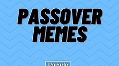25 Super Relatable Passover Memes