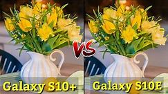Samsung Galaxy S10 Plus VS Samsung Galaxy S10E Camera Comparison,Which Better Camera,Camera Review