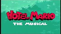 HOTEL MARIO: THE MUSICAL!