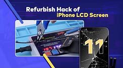 Refurbish Hack of iPhone 11 LCD Screen