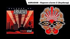 ABRADAB - Rapowe ziarno 2 (Szyderap) [OFFICIAL AUDIO]