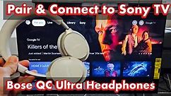 How to Connect Bose QuietComfort Ultra Headphones to a Sony TV