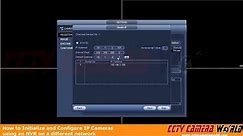 How to Initialize and Configure IP Cameras using an NVR on a different network G1