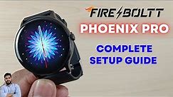 Fire-Boltt Phoenix Pro Smartwatch Full Setup Guide