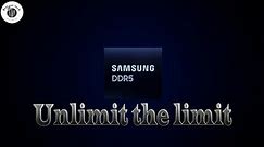 SAMSUNG DDR5 Unlimit the Limit
