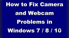 How to Fix Camera and Webcam Problems in Windows 7 - 8 - 10 [2 Simple Methods]