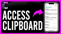 How to Access the Clipboard on iPhone (How to Find the Clipboard on an iPhone)