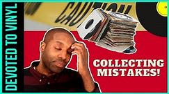 Vinyl Collecting Tips: 3 Mistakes to AVOID!