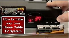 Making your own Home Cable TV System | analog channels using a UHF Modulator