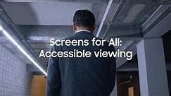 Screens for All: An accessible view | Samsung