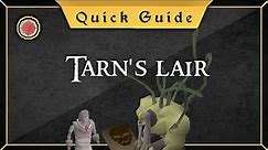 [Quick Guide] Tarn's lair
