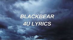 blackbear // 4U lyrics