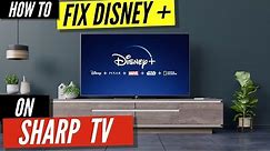 How to Fix Disney Plus on Sharp TV