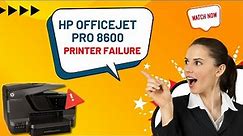 How to fix 'HP Officejet Pro 8600 Printer Failure' Issue? | Printer Tales