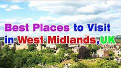West Midlands travel, Top 30 Best Places to Visit in West Midlands United Kingdom