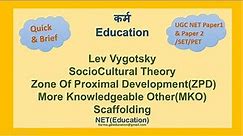 3.C Lev Vygotsky Sociocultural Theory/ZPD/MKO/Scaffolding/Potential Development