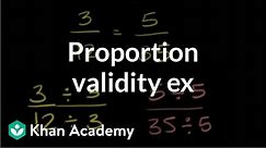 Proportion validity example | Ratios, proportions, units, and rates | Pre-Algebra | Khan Academy