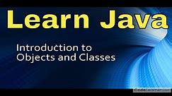 Java Programming Tutorial - 03 - Introduction to Classes & Objects