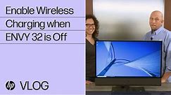 Enabling Wireless Charging on the HP ENVY 32 All-in-One When it is Turned Off | HP How To For You