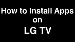 How to Install Apps on LG Smart TV