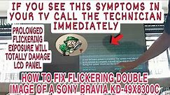 HOW TO FIX FLICKERING DOUBLE IMAGE OF A SONY BRAVIA KD-49X8300C